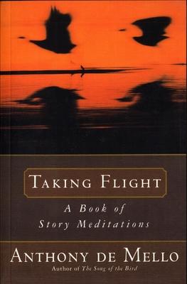 Taking Flight: A Book of Story Meditations