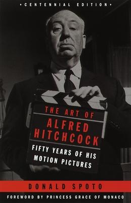 The Art of Alfred Hitchcock: Fifty Years of His Motion Pictures