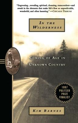 In the Wilderness: Coming of Age in Unknown Country (Pulitzer Prize Finalist)