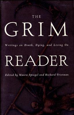 The Grim Reader: Writings on Death, Dying, and Living on