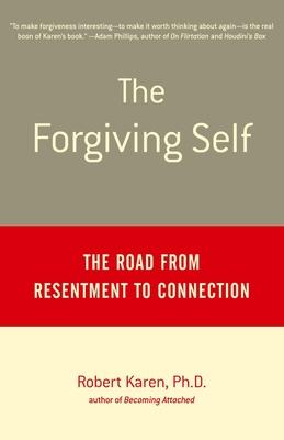 The Forgiving Self: The Road from Resentment to Connection