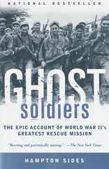 Ghost Soldiers: The Epic Account of World War II's Greatest Rescue Mission Subscription