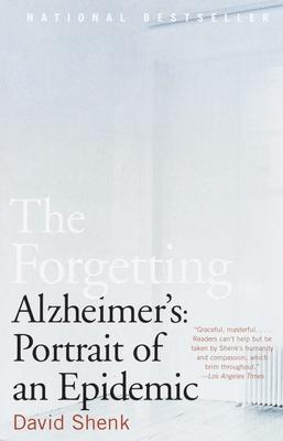 The Forgetting: Alzheimer's: Portrait of an Epidemic