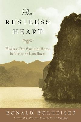 The Restless Heart: Finding Our Spiritual Home