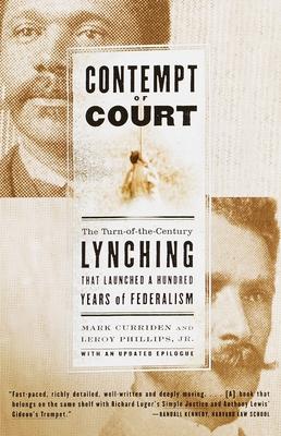 Contempt of Court: The Turn-Of-The-Century Lynching That Launched a Hundred Years of Federalism