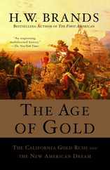 The Age of Gold: The California Gold Rush and the New American Dream Subscription