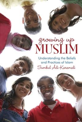 Growing Up Muslim: Understanding the Beliefs and Practices of Islam Subscription