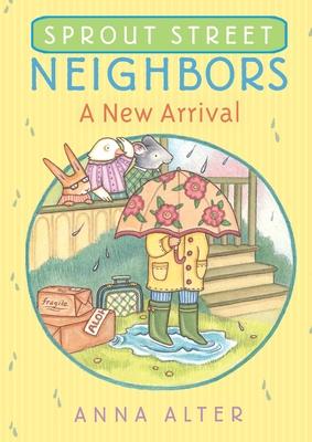 Sprout Street Neighbors: A New Arrival