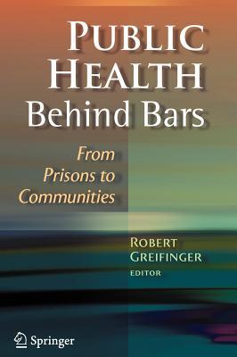 Public Health Behind Bars: From Prisons to Communities