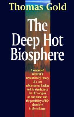 The Deep Hot Biosphere: The Myth of Fossil Fuels