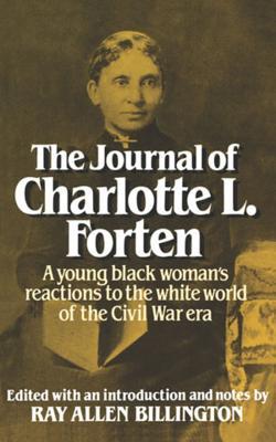 The Journal of Charlotte L. Forten: A Free Negro in the Slave Era