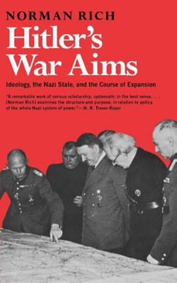 Hitler's War Aims: Ideology, the Nazi State, and the Course of Expansion