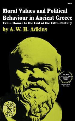 Moral Values and Political Behaviour in Ancient Greece: From Homer to the End of the Fifth Century