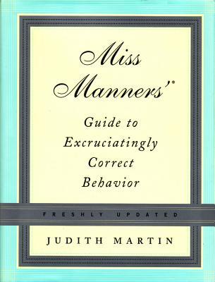 Miss Manners' Guide to Excruciatingly Correct Behavior