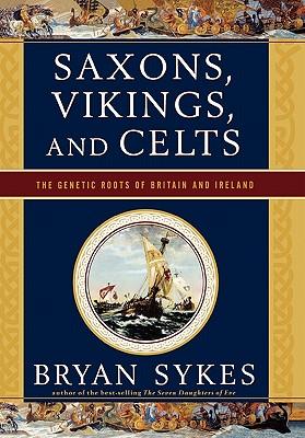 Saxons, Vikings, and Celts: The Genetic Roots of Britain and Ireland