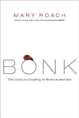 Bonk: The Curious Coupling of Science and Sex