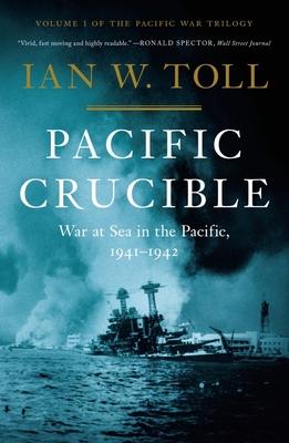 Pacific Crucible: War at Sea in the Pacific, 1941-1942