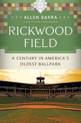 Rickwood Field: A Century in America's Oldest Ballpark