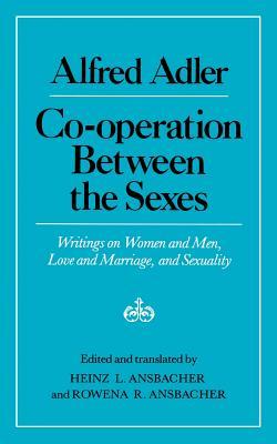 Cooperation Between the Sexes: Writings on Women and Men, Love and Marriage, and Sexuality