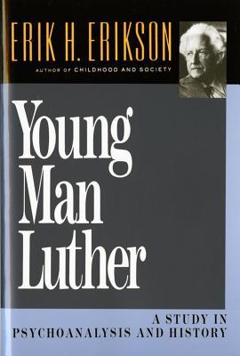 Young Man Luther: A Study in Psychoanalysis and History (Revised)