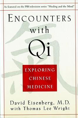 Encounters with Qi: Exploring Chinese Medicine, Updated and Revised