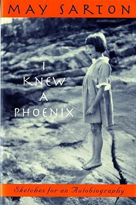 I Knew a Phoenix: Sketches for an Autobiography