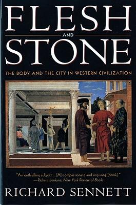 Flesh and Stone: The Body and the City in Western Civilization