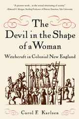 The Devil in the Shape of a Woman: Witchcraft in Colonial New England Subscription