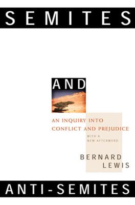 Semites and Anti-Semites: An Inquiry Into Conflict and Prejudice