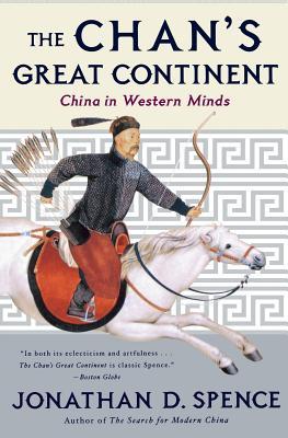 The Chan's Great Continent: China in Western Minds