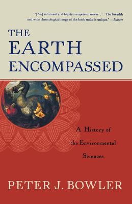 The Earth Encompassed: A History of the Environmental Sciences