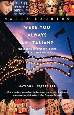 Were You Always an Italian?: Ancestors and Other Icons of Italian America