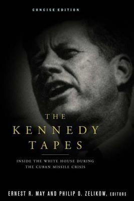 The Kennedy Tapes: Inside the White House During the Cuban Missile Crisis