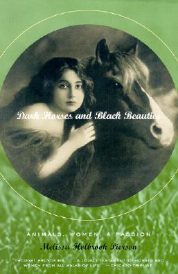 Dark Horses and Black Beauties: Animals, Women, a Passion