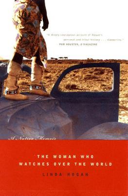 Woman Who Watches Over the World: A Native Memoir