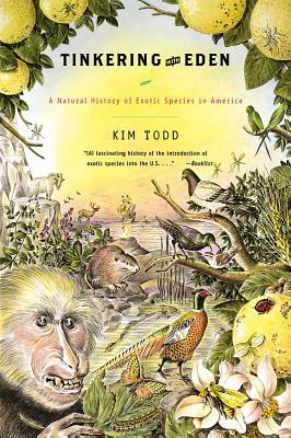 Tinkering with Eden: A Natural History of Exotic Species in America