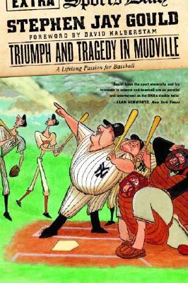 Triumph and Tragedy in Mudville: A Lifelong Passion for Baseball