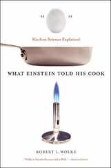 What Einstein Told His Cook: Kitchen Science Explained Subscription