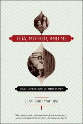 Teta, Mother, and Me: Three Generations of Arab Women