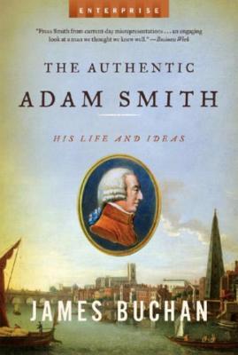 Authentic Adam Smith: His Life and Ideas