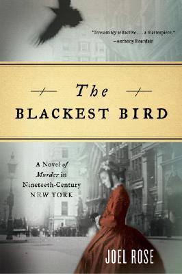 Blackest Bird: A Novel of Murder in Nineteenth-Century New York Subscription