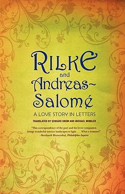 Rilke and Andreas-Salom: A Love Story in Letters