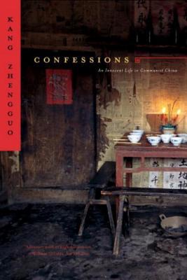 Confessions: An Innocent Life in Communist China