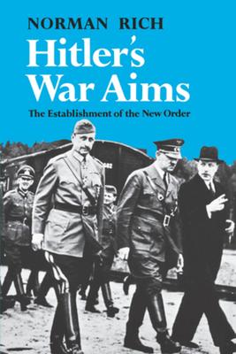 Hitler's War Aims: The Establishment of the New Order