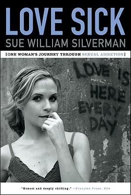 Love Sick: One Woman's Journey Through Sexual Addiction