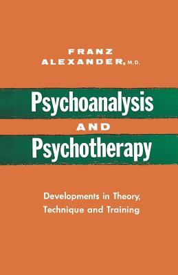 Psychoanalysis and Psychotherapy: Developments in Theory, Technique and Training