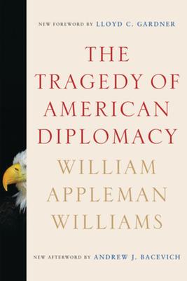 The Tragedy of American Diplomacy