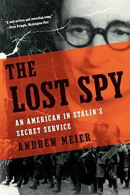 Lost Spy: An American in Stalin's Secret Service