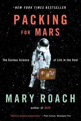 Packing for Mars: The Curious Science of Life in the Void Subscription