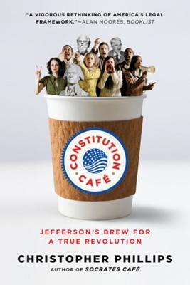 Constitution Caf: Jefferson's Brew for a True Revolution